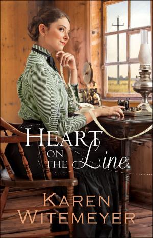 Cover of the book Heart on the Line (Ladies of Harper's Station Book #2) by John Goldingay