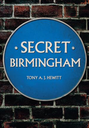 Cover of the book Secret Birmingham by Kristina Bedford