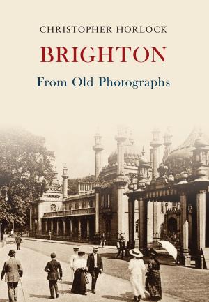 Cover of the book Brighton From Old Photographs by Janette McCutcheon