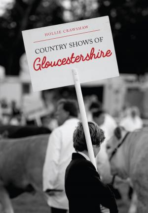 Cover of the book Country Shows of Gloucestershire by Alvin Nicholas, Ingrid Nicholas