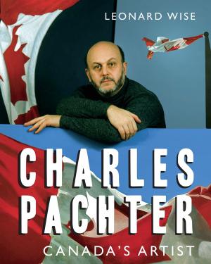 Cover of the book Charles Pachter by Peregrine Acland, Pauline Johnson, Roger Lemelin, Hugh Garner, Patrick Slater, Louis Hemon, Wyndham Lewis