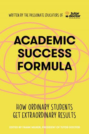 Cover of the book Academic Success Formula by Morgan St. James