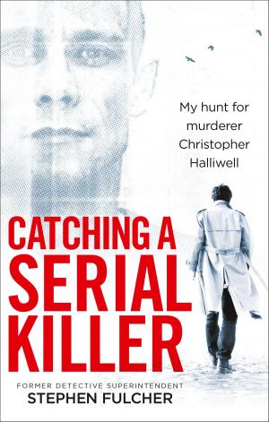 Cover of the book Catching a Serial Killer by Jane Plant CBE, Gillian Tidey