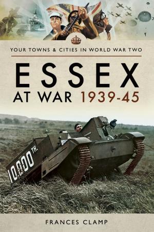 Cover of the book Essex at War 1939–45 by Geoffrey Powell