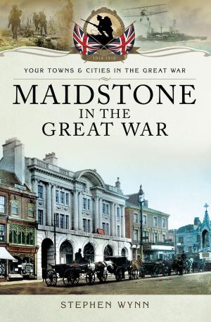 Cover of the book Maidstone in the Great War by Michael  Green