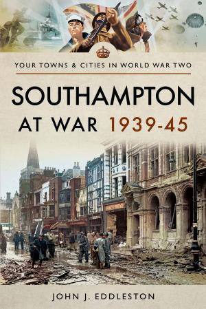 Cover of the book Southampton at War 1939–45 by Christer Bergström