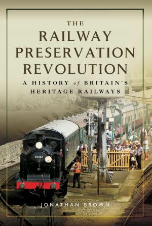 Cover of the book The Railway Preservation Revolution by Paul Hill