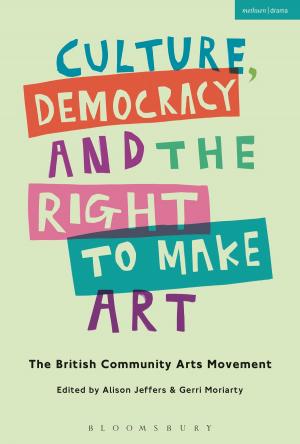 Cover of the book Culture, Democracy and the Right to Make Art by Ralph Buck, Nicholas Rowe, Toni Shapiro-Phim