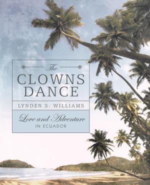 Cover of the book The Clowns Dance by Richard J. Willoughby Sr.