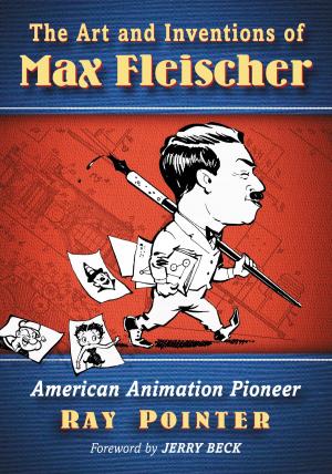 Cover of the book The Art and Inventions of Max Fleischer by Jim McConnell