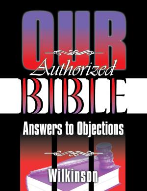 Cover of the book Our Authorized Bible: Answers to Objections by Kenesha T. Ryce
