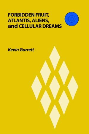 Cover of the book Forbidden Fruit, Atlantis, Aliens, and Cellular Dreams by Muggs K Dewar