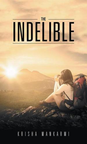 Cover of the book The Indelible by Sushmita Das