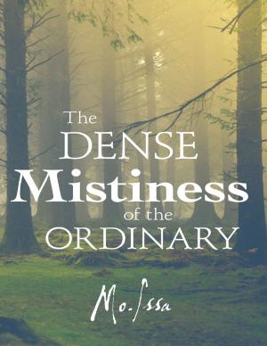 Cover of the book The Dense Mistiness of the Ordinary by Brent Garzelli