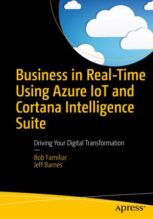 Book cover of Business in Real-Time Using Azure IoT and Cortana Intelligence Suite