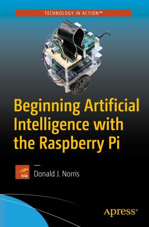 Cover of the book Beginning Artificial Intelligence with the Raspberry Pi by Kishori Sharan