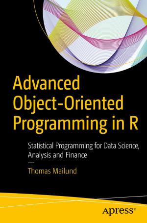 Cover of the book Advanced Object-Oriented Programming in R by Christian Schuh, Alenka Triplat, Wayne Brown, Wim Plaizier, AT Kearney, Laurent Chevreux