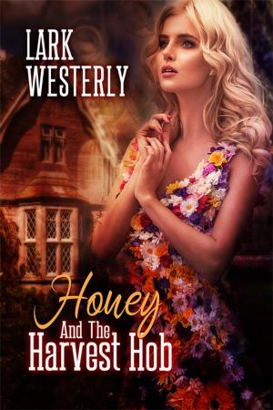 Cover of the book Honey and the Harvest Hob by Kymber Rowean