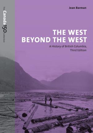 Cover of the book The West Beyond the West by Axel van den Berg, Charles Plante, Hicham Raiq, Christine Proulx, Sam  Faustmann