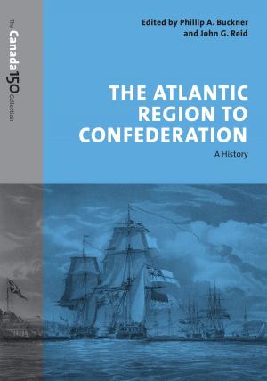 Cover of the book The Atlantic Region to Confederation by Peter Bjerregaard, T. Kue Young