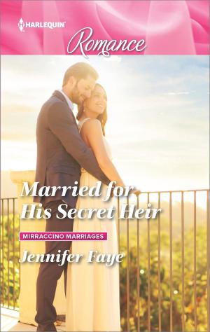 Cover of the book Married for His Secret Heir by Amanda Renee, Laura Marie Altom