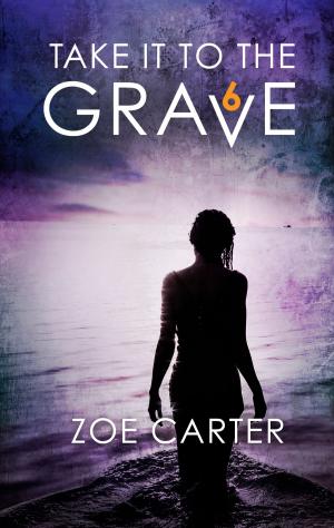 Book cover of Take It to the Grave Part 6 of 6