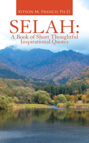 Cover of the book Selah: a Book of Short Thoughtful Inspirational Quotes by A. Lawrence