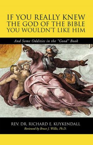 Cover of the book If You Really Knew the God of the Bible You Wouldn’T Like Him by Marion Wehmeyer