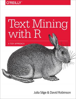 Cover of the book Text Mining with R by James Snell, Doug Tidwell, Pavel Kulchenko