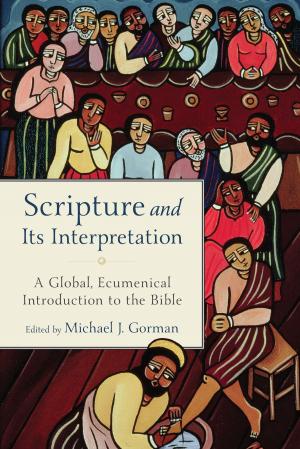 Cover of the book Scripture and Its Interpretation by Mark J. Boda, Craig Evans