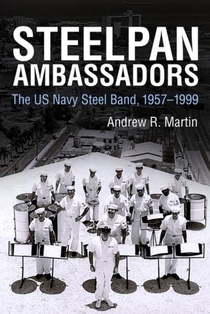 Cover of the book Steelpan Ambassadors by Bernard F. Dick