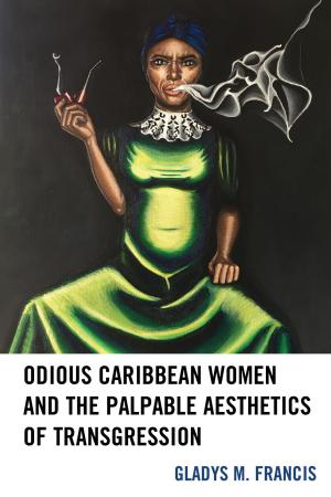 Cover of the book Odious Caribbean Women and the Palpable Aesthetics of Transgression by Nathan Miczo