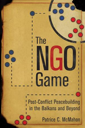 Cover of the book The NGO Game by Suzanne Gordon, John Buchanan, Tanya Bretherton
