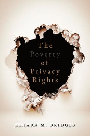 Cover of the book The Poverty of Privacy Rights by Jaeeun Kim