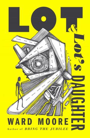 Cover of the book Lot &amp; Lot's Daughter by Lucian K. Truscott IV
