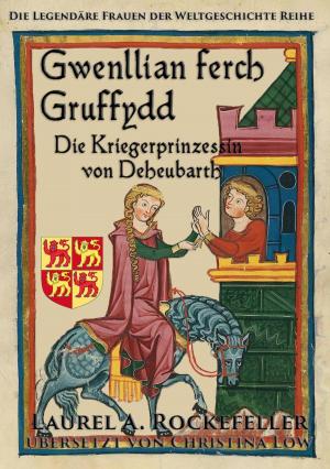 Book cover of Gwenllian ferch Gruffydd, Die Kriegerprinzessin von Deheubarth