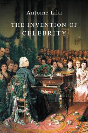 Cover of the book The Invention of Celebrity by Carleen Eaton