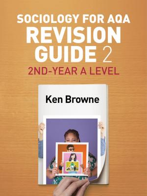 Cover of the book Sociology for AQA Revision Guide 2: 2nd-Year A Level by Daniel Lednicer