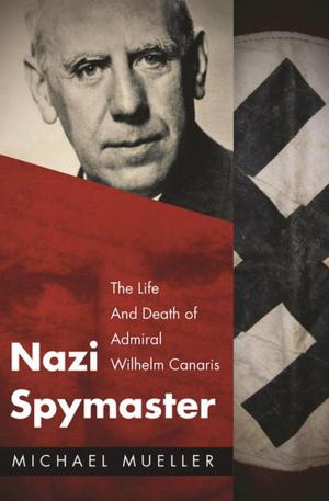 Cover of the book Nazi Spymaster by Tom Huggler