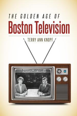 Cover of the book The Golden Age of Boston Television by Henry T. Cheever, Mark Bousquet