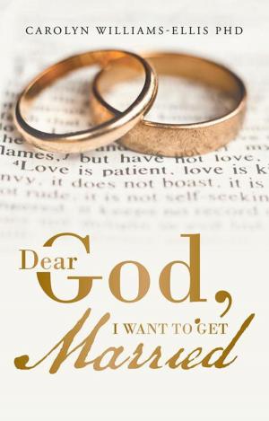 Book cover of Dear God, I Want to Get Married