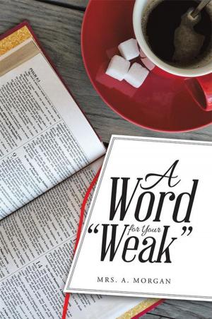 Cover of the book A Word for Your “Weak” by Michael Bunker