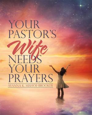 Cover of the book Your Pastor’S Wife Needs Your Prayers by James S. Welch Jr