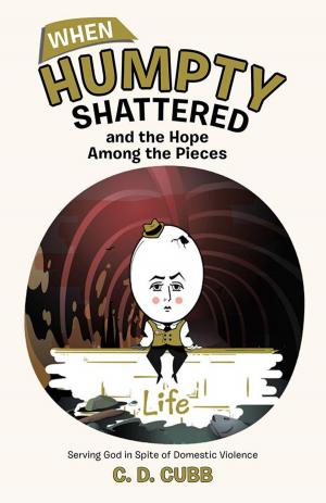Cover of the book When Humpty Shattered and the Hope Among the Pieces by David E. Malberg