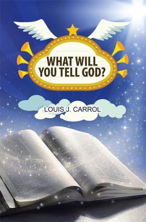 Cover of the book What Will You Tell God? by Janice Stepney Jones