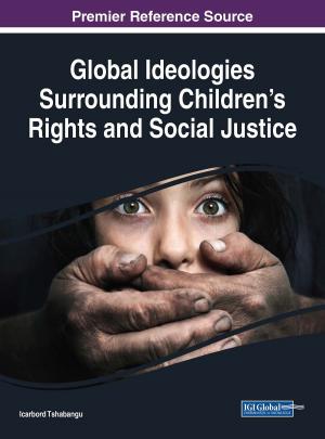 Cover of the book Global Ideologies Surrounding Children's Rights and Social Justice by 
