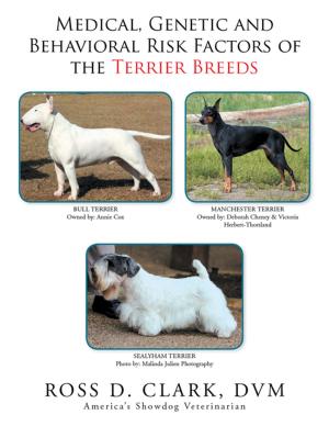 Cover of the book Medical, Genetic and Behavioral Risk Factors of the Terrier Breeds by Anastasia Bridgers