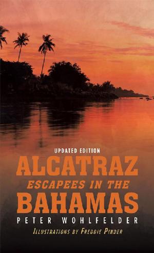 Cover of the book Alcatraz Escapees in the Bahamas by John Joe Baxter