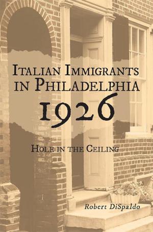 Cover of the book Italian Immigrants in Philadelphia 1926 by John Paul Carinci