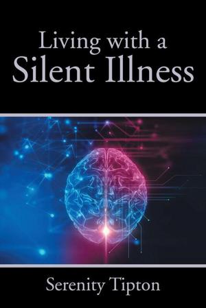 Cover of the book Living with a Silent Illness by Dr. Lauren Andrew Hebert, DPT, PT, OCS